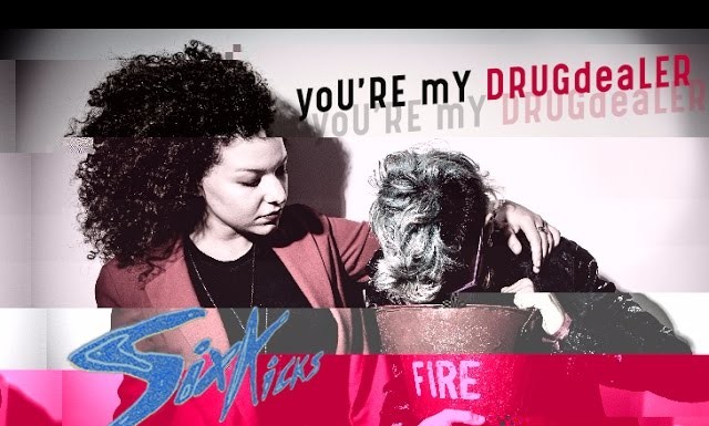 SixKicks – You’re My DrugDealer